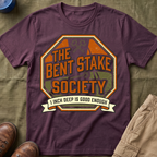 The Bent Stake Society — 1 Inch Deep Is Good Enough T-Shirt