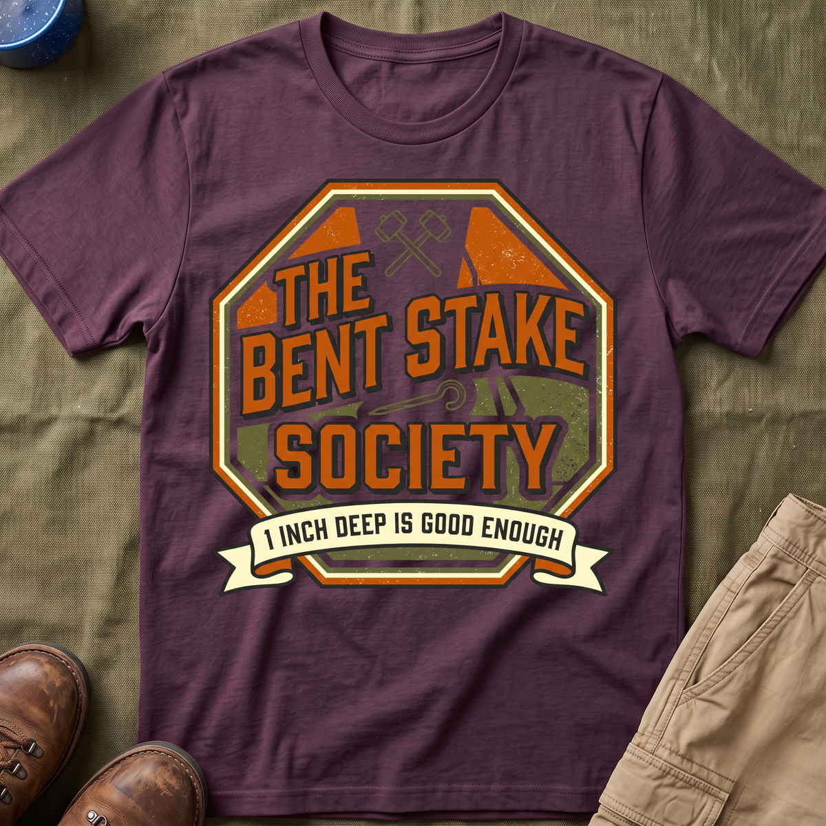 The Bent Stake Society — 1 Inch Deep Is Good Enough T-Shirt