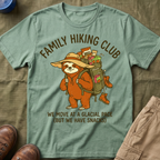 Family Hiking Club —  We Move at a Glacial Pace (But We Have Snacks) T-Shirt