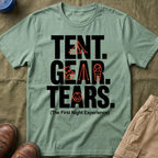Tent Gear Tears — The First Night Experience T-Shirt