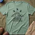 Camping — 10% Nature, 90% Swatting With Mosquitoes T-Shirt