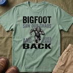 Bigfoot Saw Our Chaos — And Never Came Back Matching T-Shirt