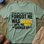 The One Most Likely To Be Brave — Forgot He Was Brave T-Shirt