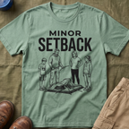 Minor Setback T-Shirt