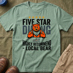 Five Star Dining Highly Recommend — Local Bear T-Shirt