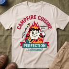 Campfire Cuisine — Perfection Is Overrated T-Shirt