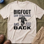 Bigfoot Saw Our Chaos — And Never Came Back Matching T-Shirt