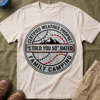 Certified Weather Prophet — "I Told You So" Rated T-Shirt