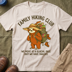 Family Hiking Club —  We Move at a Glacial Pace (But We Have Snacks) T-Shirt