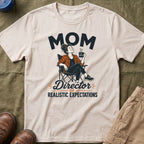 Mom — Director of Realistic Expectations Matching T-Shirt