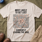 Most Likely To Get Lost Currently Leading The Hike — Minimalist T-Shirt