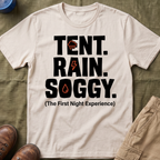 Tent Rain Soggy — The First Night Experience T-Shirt
