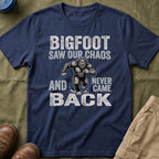 Bigfoot Saw Our Chaos — And Never Came Back Matching T-Shirt