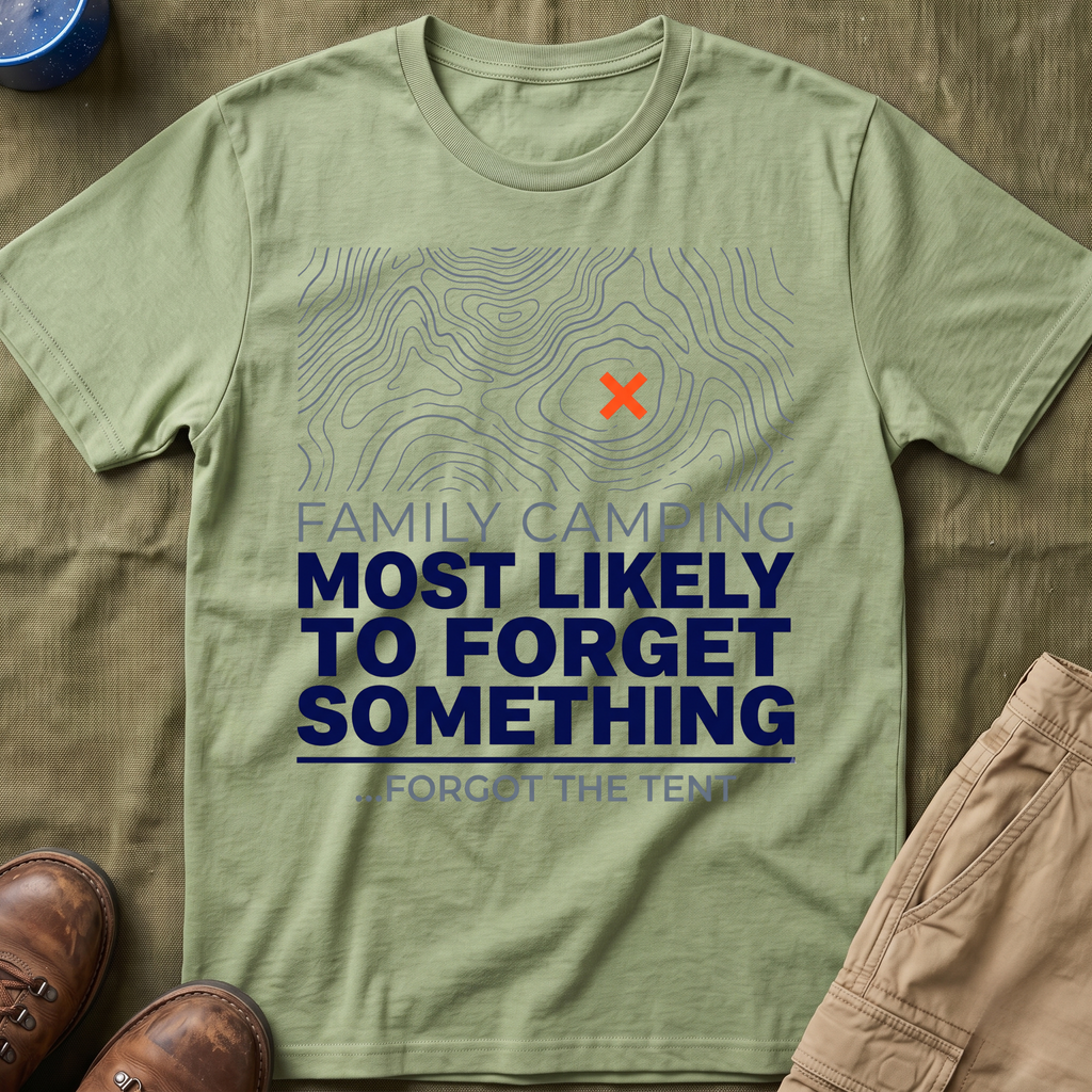 Most Likely To Forget Something Forgot The Tent — Minimalist T-Shirt