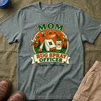 Mom — Bug Spray Officer, Keeping Everyone Alive With Mosquitoes Matching T-Shirt