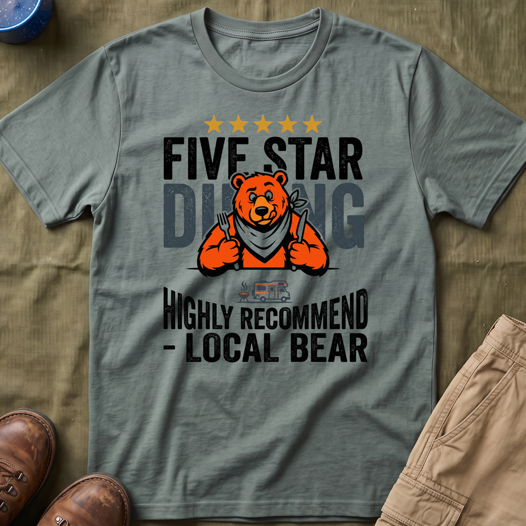 Five Star Dining Highly Recommend — Local Bear T-Shirt