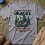 Our Family Encountered Bigfoot — And We Scared Him T-Shirt