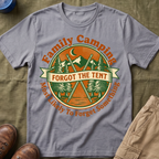 Most Likely To Forget Something Forgot The Tent T-Shirt
