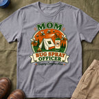 Mom — Bug Spray Officer, Keeping Everyone Alive With Mosquitoes Matching T-Shirt
