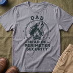 Dad — Head of Perimeter Security Matching T-Shirt