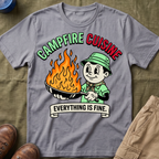 Campfire Cuisine — Everything Is Fine T-Shirt