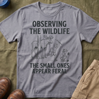 The Small Ones Appear Feral T-Shirt