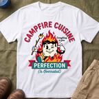Campfire Cuisine — Perfection Is Overrated T-Shirt