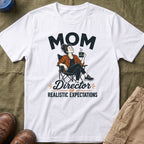 Mom — Director of Realistic Expectations Matching T-Shirt