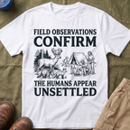 The Humans Appear Unsettled T-Shirt