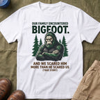 Our Family Encountered Bigfoot — And We Scared Him T-Shirt
