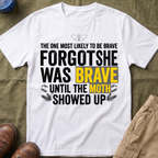 The One Most Likely To Be Brave — Forgot She Was Brave T-Shirt