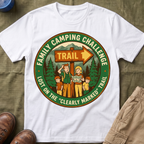 Family Camping Challenge — Lost On The Clearly Marked Trail T-Shirt