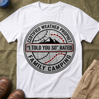 Certified Weather Prophet — "I Told You So" Rated T-Shirt