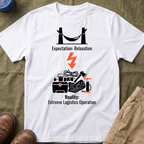 Expectation: Relaxation — Reality: Extreme Logistics Operations Family Camping T-Shirt