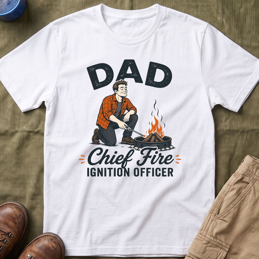 Dad — Chief Fire Ignition Officer Matching T-Shirt